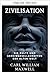 Civilization: The Cults and Secret Societies of the Ancient World - A Grand Tour Through History's Original Underground Clubs (Civilization Through the Ages Book 6)