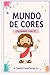 Mundo de Cores (Colorindo com Fé) (Portuguese Edition)