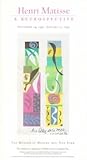 Henri Matisse: A Retrospective September 14, 1992 - January 12, 1993.
