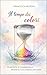 Il tempo dei colori: Un percorso di consapevolezza attraverso l'uso simbolico del colore (Italian Edition)