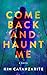 Come Back and Haunt Me