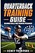 Quarterback training guide: Beginner drills and throwing mechanics