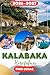 Kalabaka REISEFÜHRER 2026: Erleben Sie einen fantastischen Touristenurlaub mit unvergesslichen Sehenswürdigkeiten im Gateway to Meteora, der charmanten griechischen Stadt Kalabaka (German Edition)