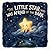 The Little Star Who Was Afraid of the Dark: A story about courage, love, and shining bright