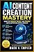 AI Content Creation Mastery: How to Create, Scale, and Profit with Artificial Intelligence