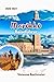 Marokko Reiseführer: Entdecken Sie Marrakesch, Fes, Casablanca und die Sahara mit Karten, Reiserouten, lokalen Tipps und smarter Planung für Erstbesucher (German Edition)