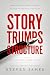 Story Trumps Structure by Steven James
