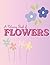 Bloom & Color: A Fun Flower Coloring Book for Kids Ages 4-8