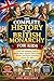 THE COMPLETE HISTORY OF THE BRITISH MONARCHY FOR KIDS: A Fun and Engaging Guide to British Kings, Queens, Major Events, Battles, and Royal Dynasties Across the Ages