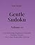Easy Series Gentle Sudoku – Volume 10: 100 Easy Sudoku Puzzles for Calm, Enjoyable Solving (Gentle Sudoku - Easy Series)