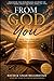 From God To You: How the Bible Was Written, Assembled, and Preserved