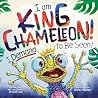 I Am King Chameleon! I Demand to be Seen! by Ben Okon
