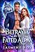 Betrayed by the Fated Alpha...