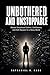 Unbothered and Unstoppable: Master Emotional Control, Confidence, and Self-Respect in a Noisy World