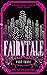 FairyTale - Part Three by A.K. Nevermore FairyTale - Part Three by A.K. Nevermore
