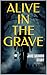 ALIVE IN THE GRAVE (PARANORMAL DIARIES Book 6)