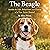 The Beagle: Inside the Life, Behaviour, and Charm of a True Scent Hound (Man's Best Friend)