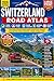 Switzerland Road Atlas 2026 Large Print: Discover Scenic Routes, Major Cities, Major Highways, National Parks, Regional maps, Practical Trip Planner for Stress-Free Travel and Easy-to-re