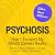 Psychosis: How I Escaped My...