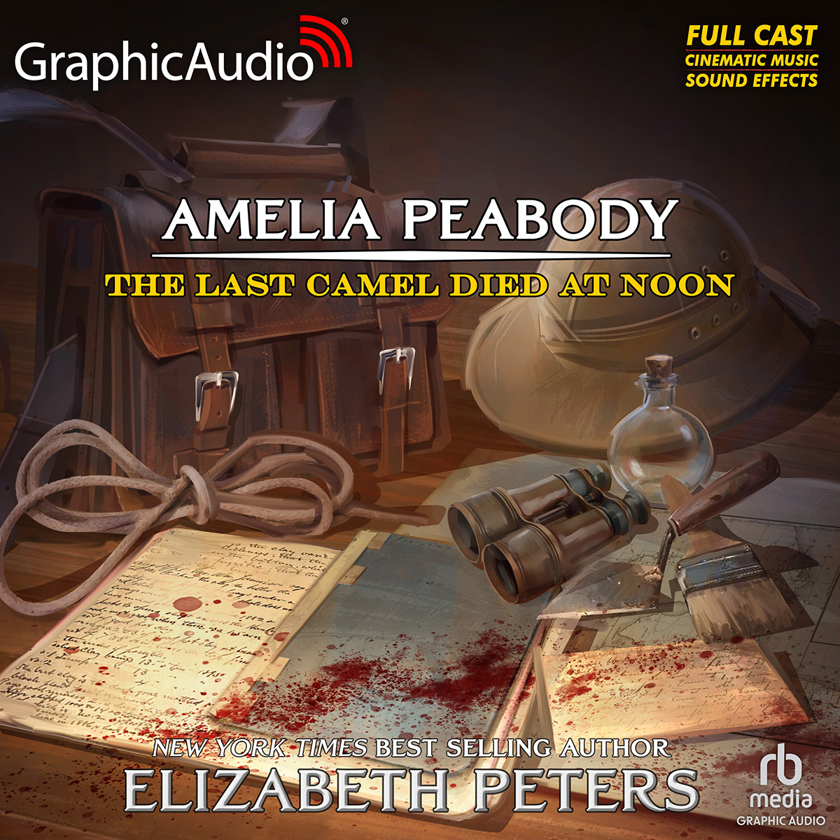 The Last Camel Died at Noon [Dramatized Adaptation]: Amelia Peabody 6