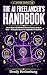 The AI Freelancer's Handbook: How to Build a $2,000/Month Remote Business Using AI Tools — A Complete System for Independent Professionals (AI Income Series Book 4)