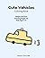 Cute Vehicles Coloring Book: Simple and Fun Coloring Pages for Kids Ages 3–5
