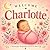 Welcome, Charlotte: A Personalized Baby Book to Celebrate Your Arrival | A Keepsake Gift for Newborn Girls, Baby Showers, and New Parents (Three Hearts Personalized Name Books: Charlotte)