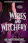Weres and Witchery (Star-Crossed Chronicles, #1)