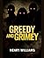 Greedy And Grimey
