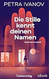 Die Stille kennt ...