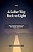 A Softer Way Back to Light: Poems on Healing, Self-Discovery, Quiet Strength, and Becoming Whole Again