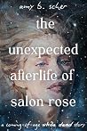 The Unexpected Afterlife of Salon Rose by Amy B. Scher