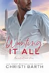 Wanting It All: A Billionaire Playboy Romance (The Naked Men Series Book 2) Wanting It All: A Billionaire Playboy Romance (The Naked Men Series Book 2)