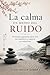 La calma en medio del ruido: Principios japoneses para vivir con equilibrio y mejorar tus relaciones (Spanish Edition)