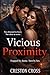 VICIOUS PROXIMITY: A Gripping Romantic Suspense of Power, Betrayal, and Dangerous Desire