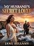 My Husband's Secret Lover by Jane Bellamy