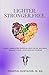 Lighter. Stronger. Free.: How I Embraced Radical Self-Love, Natural Weight Loss, & My Midlife Power