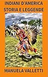 INDIANI D'AMERICA: STORIA E LEGGENDE (Italian Edition)