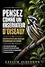 Pensez comme un observateur d'oiseaux Observation des oiseaux d'Amérique du Nord: Une méthode simple pour reconnaître ce que vous voyez à travers la forme ... et l'environnement (French Edition)