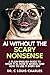 AI Without the Scary Nonsen...
