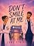 Don't Smile at Me