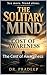 THE SOLITARY MIND : The Cost of Awareness