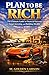 PLAN TO BE RICH: The Ultimate Guide to Financial Success, Smart Investing and Building Wealth.