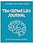 The Gifted Life: A Guided Journal for Bright Teens - Low Stimulation Version