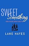 Sweet Something  by Lane Hayes
