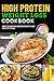 High Protein Weight Loss Cookbook: Simple Satisfying Recipes for Fat Loss Healthy Eating with Pictures