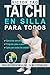 Tai Chi en silla para todos: 15 minutos al día para recuperar movilidad, calma y estabilidad. Guía completa con ejercicios sencillos y un programa práctico ... para mejorar día a día (Spanish Edition)