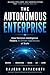 The Autonomous Enterprise: How Decision Intelligence Powers AI-Driven Operations at Scale