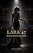 Lara 47: Zwischen Kontrolle und Hingabe (German Edition)