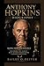 ANTHONY HOPKINS BIOGRAPHY: Aging Into Excellence Becoming the Oldest Best Actor Winner with Undiminished Fire
